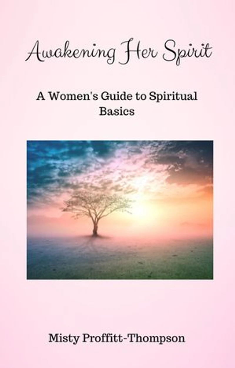 Awakening Her Spirit: A Woman's Guide to Spiritual Basics