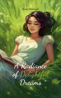 A Radiance of Delightful Dreams