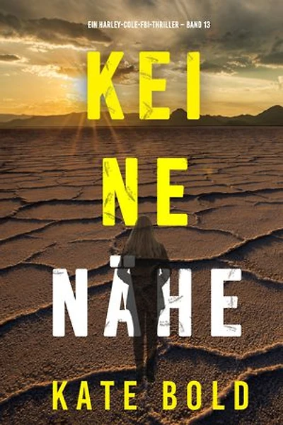 Keine Nähe (Ein Harley-Cole-FBI-Thriller Band 13)