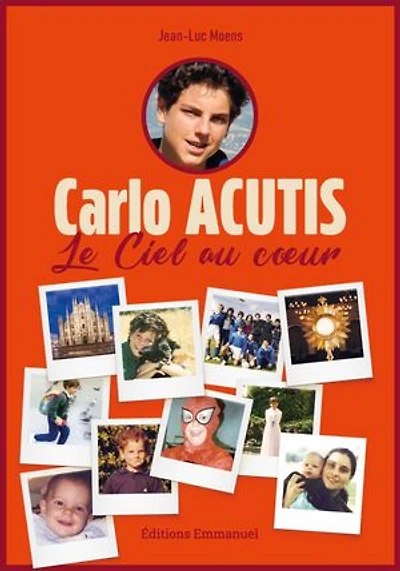 Carlo Acutis - le ciel au coeur