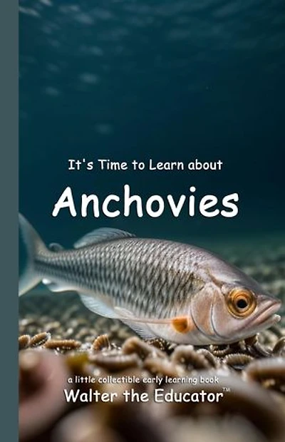 It's Time to Learn about Anchovies