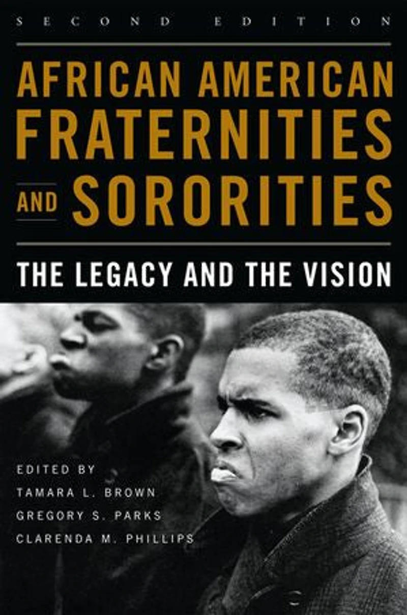 African American Fraternities And Sororities: The Legacy Vision