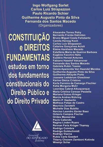Constituição e Direitos Fundamentais:: Estudos em Torno dos Fundamentos Constitucionais do Direito Público e Direito Privado