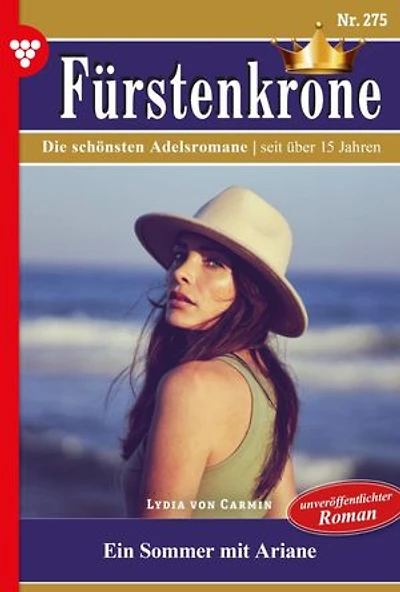 Ein Sommer mit Ariane: Fürstenkrone 275 – Adelsroman