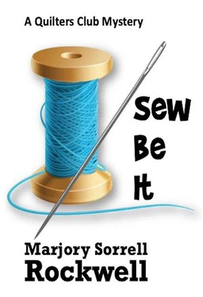 Sew Be It: Quilters Club Mysteries, #15