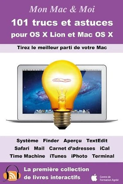 101 trucs et astuces pour OS X Lion et Mac OS X: Tirez le meilleur parti de votre Mac
