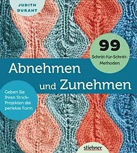 Abnehmen und Zunehmen: Geben Sie Ihren Strick-Projekten die perfekte Form
