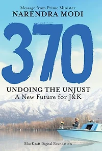 370: Undoing the Unjust: A New Future for J&K