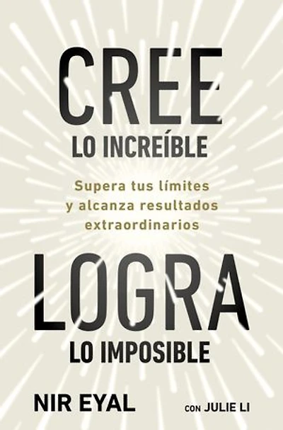Cree lo increíble, logra lo imposible: Supera tus límites y alcanza resultados extraordinarios