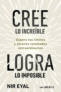 Cree lo increíble, logra lo imposible: Supera tus límites y alcanza resultados extraordinarios