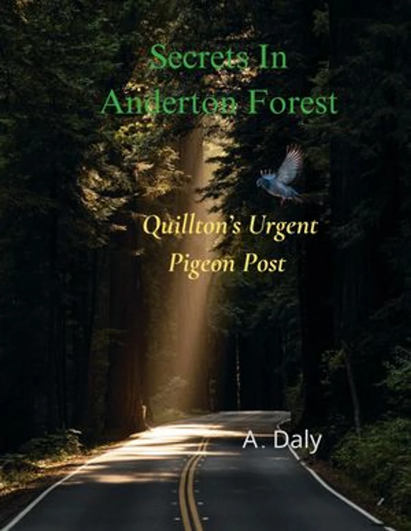 Secrets In Anderton Forest: Quillton's Urgent Pigeon Post: Anderton Forest Secrets, #2