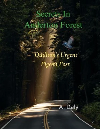 Secrets In Anderton Forest: Quillton's Urgent Pigeon Post: Anderton Forest Secrets, #2
