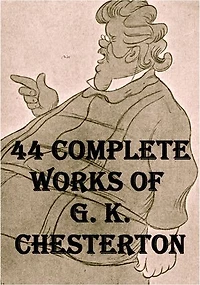 44 Works of G. K. Chesterton