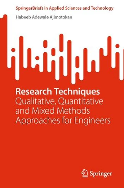 Research Techniques: Qualitative, Quantitative and Mixed Methods Approaches for Engineers