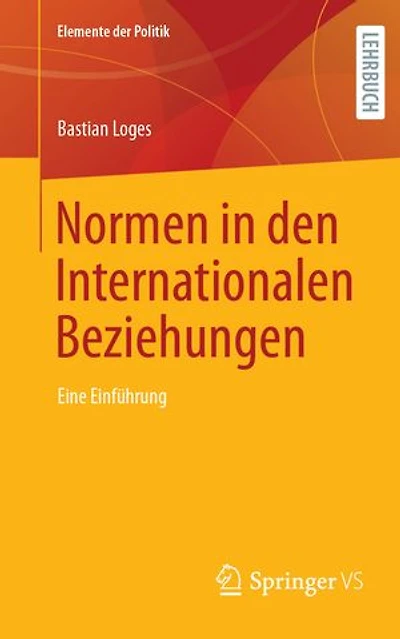 Normen in den Internationalen Beziehungen: Eine Einführung