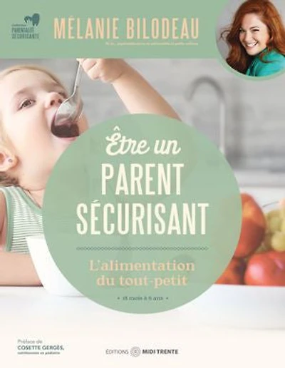 Être un parent sécurisant - L'alimentation du tout-petit: 18 mois à 6 ans