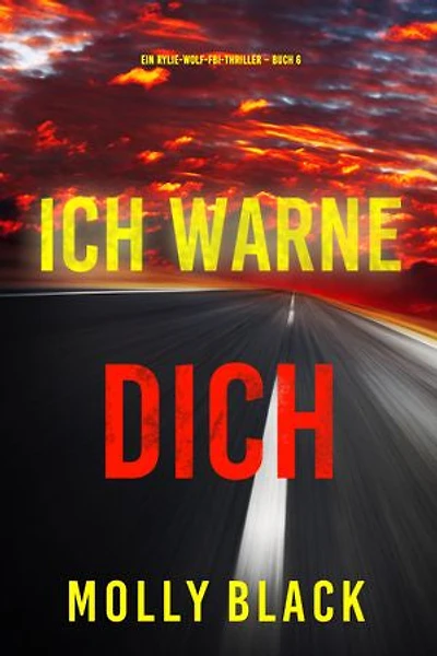 Ich Warne Dich (Ein Rylie-Wolf-FBI-Thriller Buch 6)