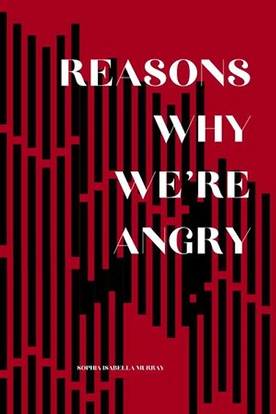 Reasons Why We're Angry
