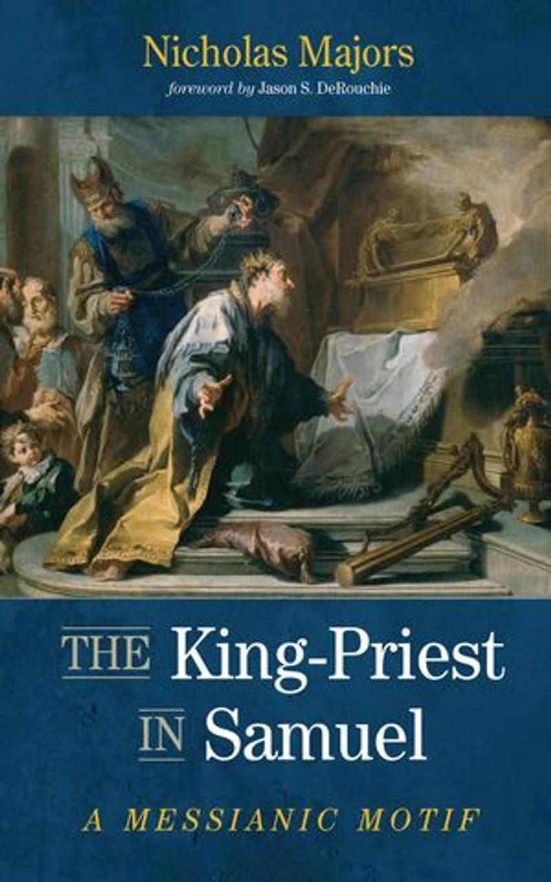 The King-Priest Samuel: A Messianic Motif
