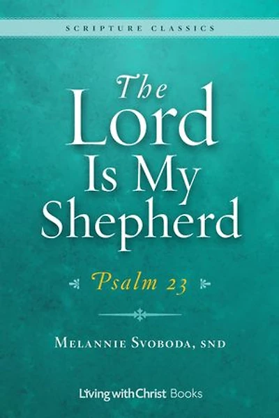 The Lord Is My Shepherd: Psalm 23