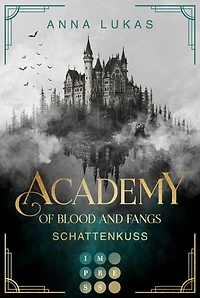 Academy of Blood and Fangs 2: Schattenkuss: Fesselnde Slow Burn Romantasy an einer düsteren Vampirjäger-Academy in Rumänien