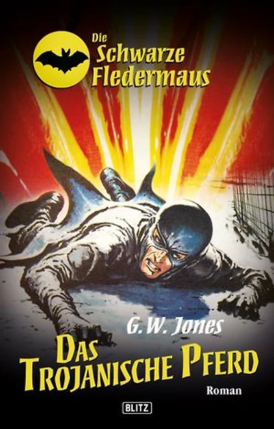Die schwarze Fledermaus 11: Das Trojanische Pferd