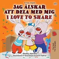 Jag älskar att dela med mig I Love to Share: Swedish English Bilingual Collection