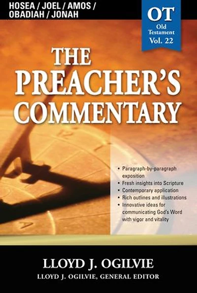 The Preacher's Commentary - Vol. 22: Hosea / Joel Amos Obadiah Jonah