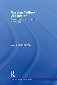 Russian Culture in Uzbekistan: One Language in the Middle of Nowhere