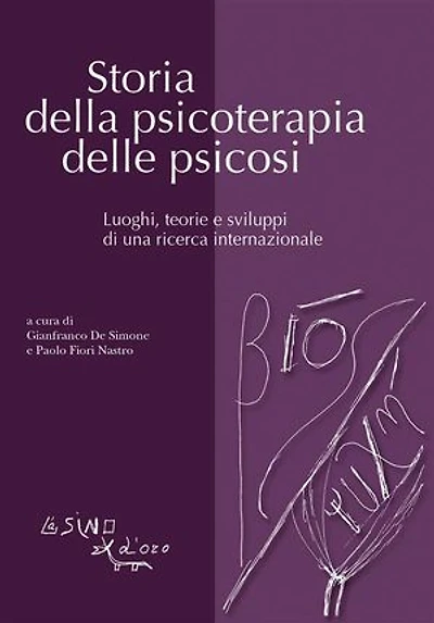 Storia della psicoterapia delle psicosi: Luoghi, teorie e sviluppi di una ricerca internazionale