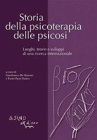 Storia della psicoterapia delle psicosi: Luoghi, teorie e sviluppi di una ricerca internazionale