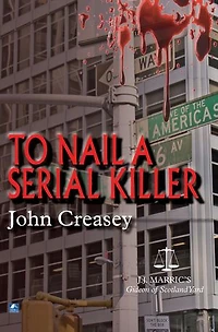 To Nail A Serial Killer: (Writing as JJ Marric)