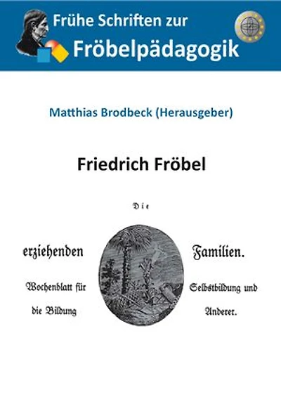 Die erziehenden Familien: Wochenblatt für die Selbstbildung und die Bildung Anderer