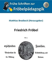 Die erziehenden Familien: Wochenblatt für die Selbstbildung und die Bildung Anderer