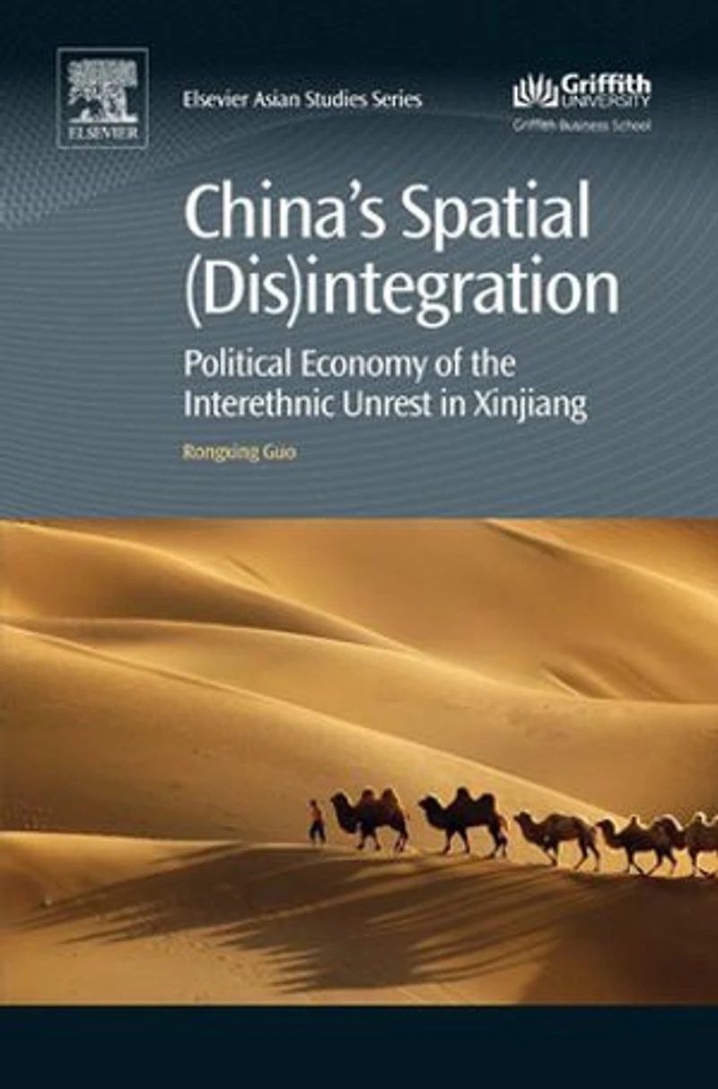 China's Spatial (Dis)integration: Political Economy of the Interethnic Unrest Xinjiang