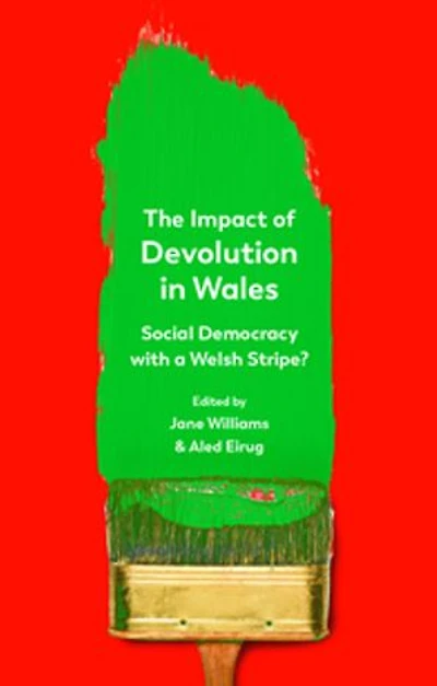 The Impact of Devolution Wales: Social Democracy with a Welsh Stripe?