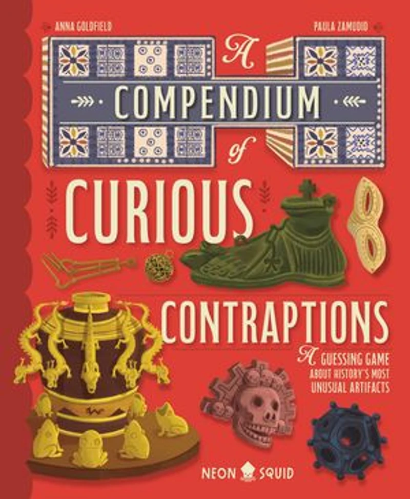A Compendium of Curious Contraptions: Guessing Game About History's Most Unusual Artifacts