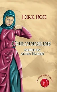 Chrodigildis: Mord im alten Haren