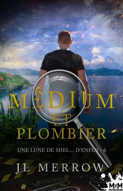 Une lune de miel... d'enfer: Médium et plombier, T6