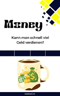 Money: Kann man schnell viel Geld verdienen?