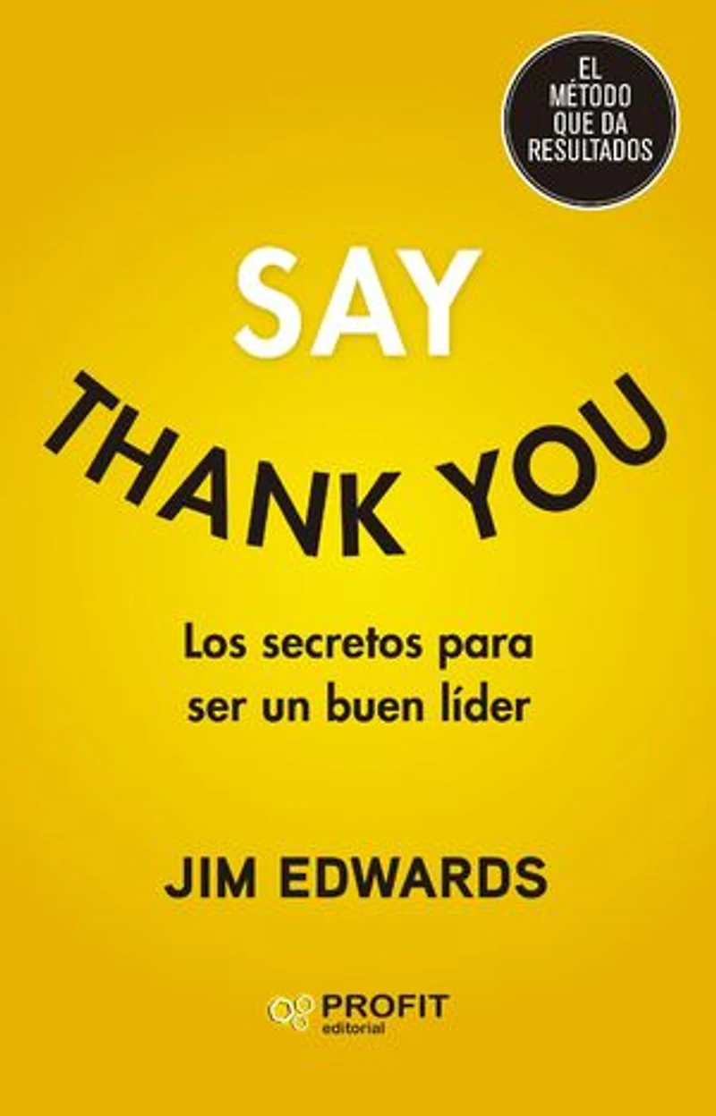 Say Thank You: Los secretos para ser un buen líder