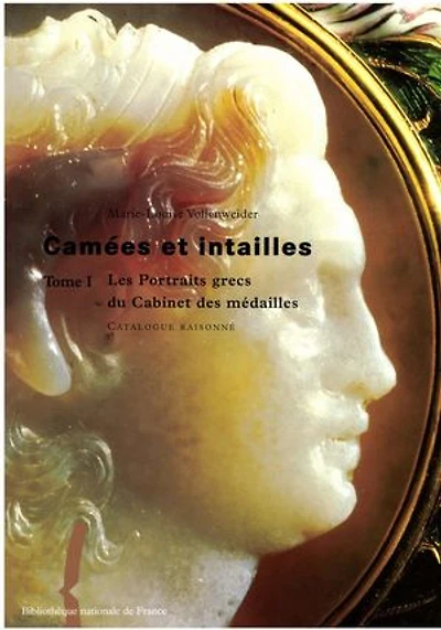 Camées et intailles. Tome I: Les portraits grecs du Cabinet des médailles. Catalogue raisonné