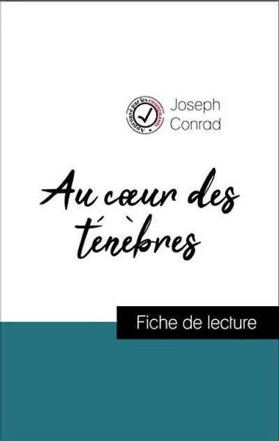 Analyse de l'œuvre : Au cœur des ténèbres (résumé et fiche de lecture plébiscités par les enseignants sur fichedelecture.fr)