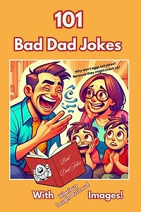 101 Bad Dad Jokes