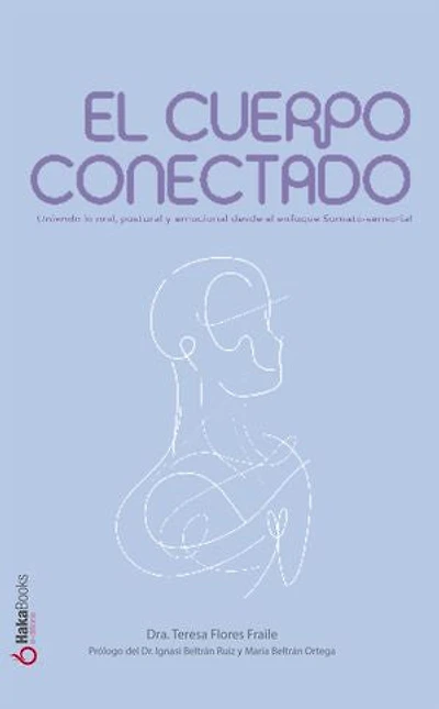 El Cuerpo Conectado: Uniendo lo oral, postural y emocional desde el enfoque somato-sensorial
