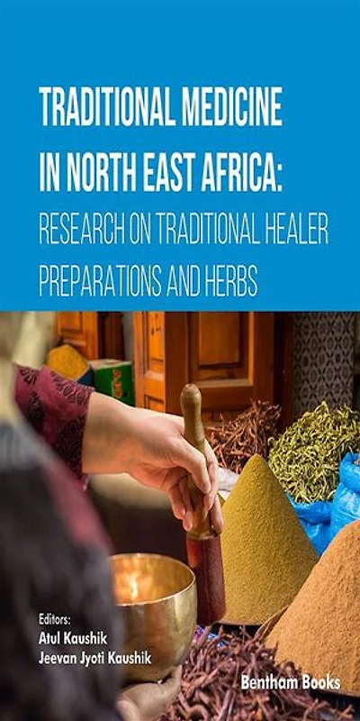 Traditional Medicine in North East Africa: Research on Traditional Healer Preparations and Herbs