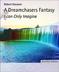 A Dreamchasers Fantasy: I can Only Imagine