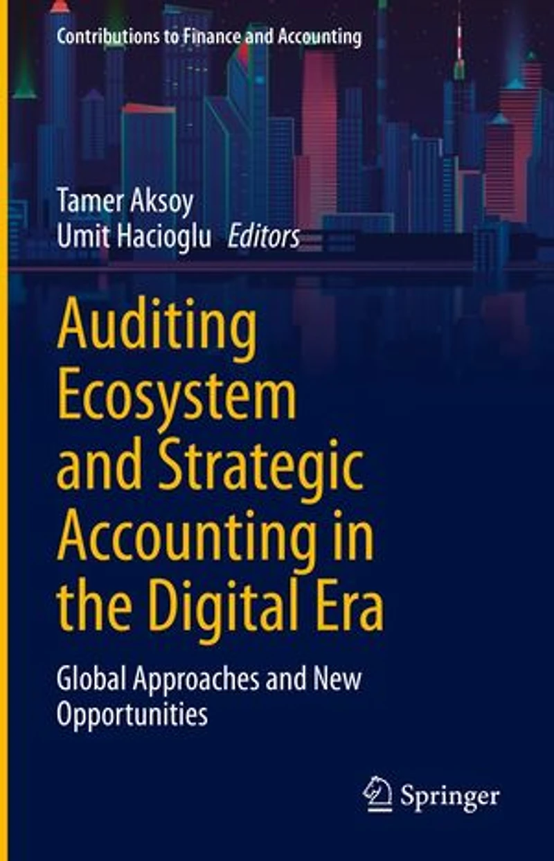 Auditing Ecosystem and Strategic Accounting the Digital Era: Global Approaches New Opportunities