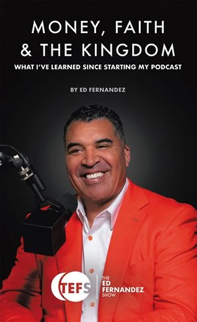 MONEY, FAITH & THE KINGDOM: WHAT I'VE LEARNED SINCE STARTING MY PODCAST