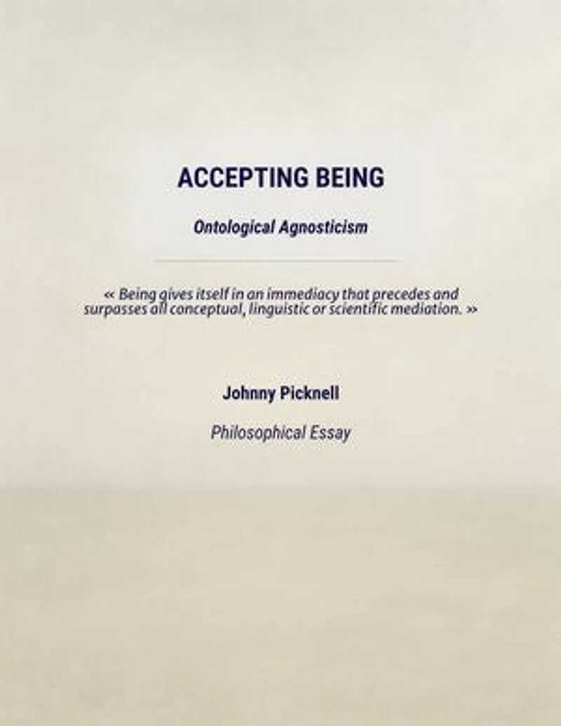 Accepting being: Ontological Agnosticism
